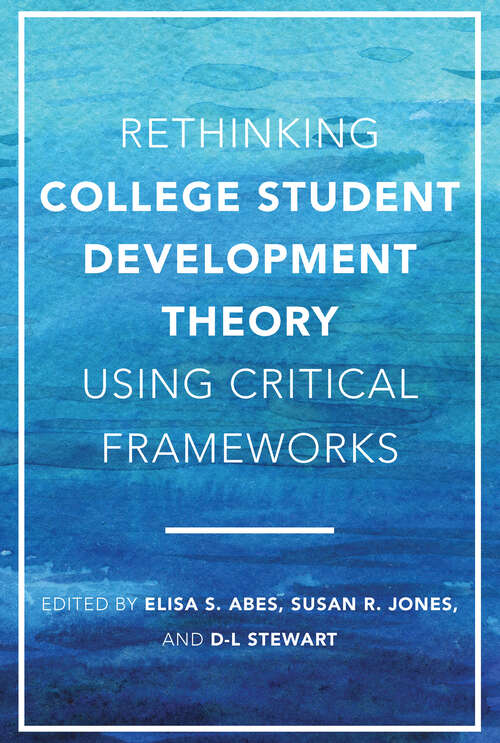 Book cover of Rethinking College Student Development Theory Using Critical Frameworks