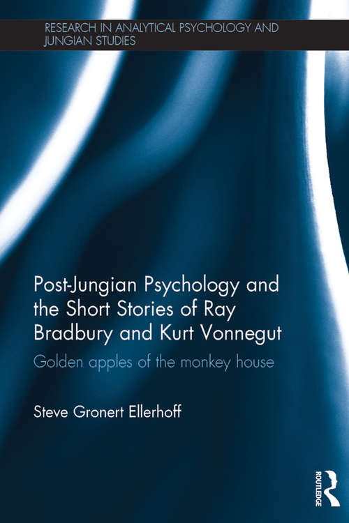 Book cover of Post-Jungian Psychology and the Short Stories of Ray Bradbury and Kurt Vonnegut: Golden Apples of the Monkey House (Research in Analytical Psychology and Jungian Studies)