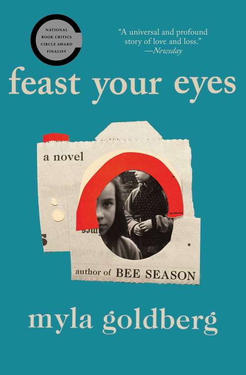 Feast Your Eyes: A Novel