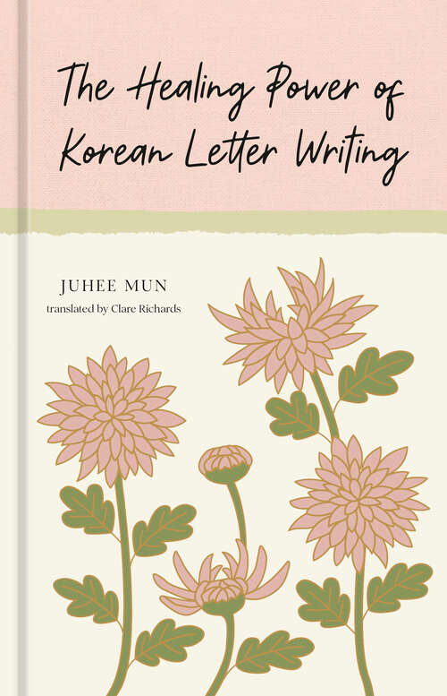 Book cover of The Healing Power of Korean Letter Writing
