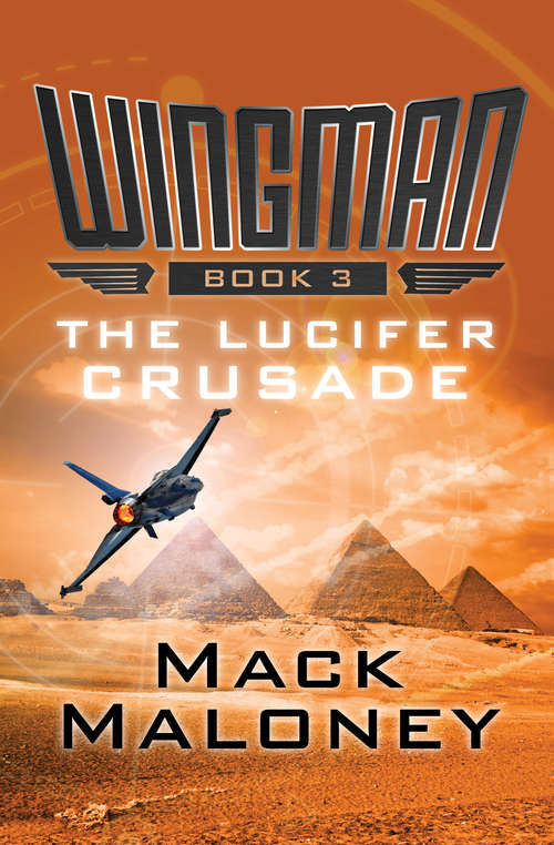 Book cover of The Lucifer Crusade: Wingman, The Circle War, The Lucifer Crusade, Thunder In The East (Wingman #3)