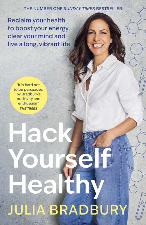 Book cover of Hack Yourself Healthy: Reclaim your health to boost your energy, clear your mind and live a long, vibrant life