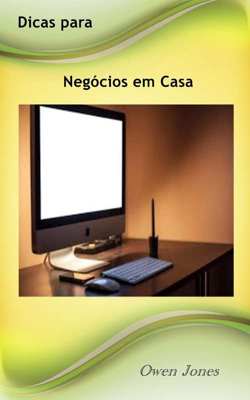 Book cover of Dicas Para Negócios em Casa (Como fez... #27)