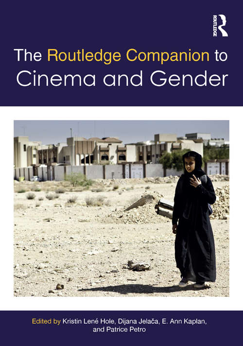 The Routledge Companion to Cinema & Gender (Routledge Media and Cultural Studies Companions)