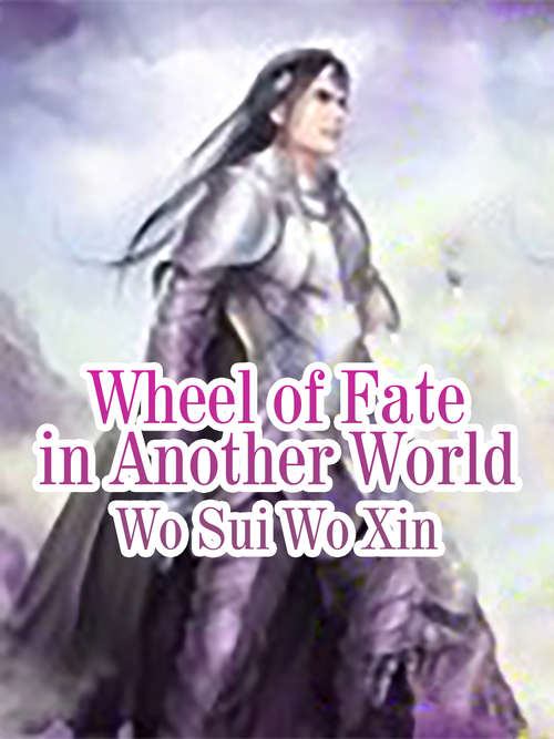 Wheel of Fate in Another World: Volume 1 (Volume 1 #1)