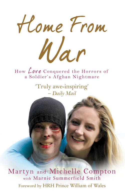 Book cover of Home From War: How Love Conquered the Horrors of a Soldier's Afghan Nightmare