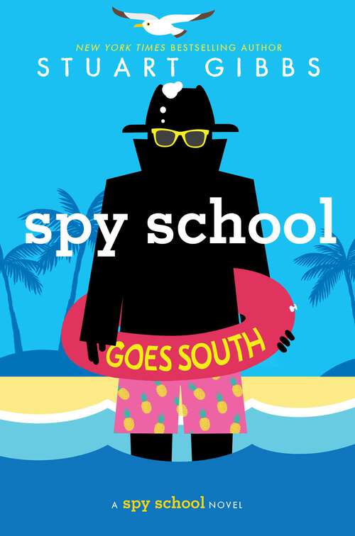 Book cover of Spy School Goes South: Spy School; Spy Camp; Evil Spy School; Spy Ski School; Spy School Secret Service; Spy School Goes South; Spy School British Invasion (Spy School)
