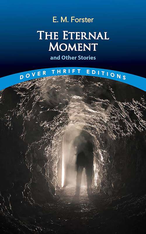 Book cover of The Eternal Moment and Other Stories (Dover Thrift Editions: Short Stories)