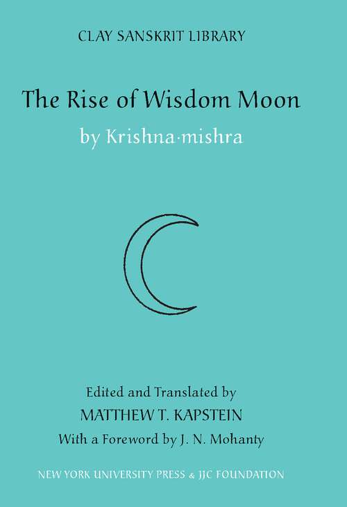 Book cover of The Rise of Wisdom Moon (Clay Sanskrit Library #1)