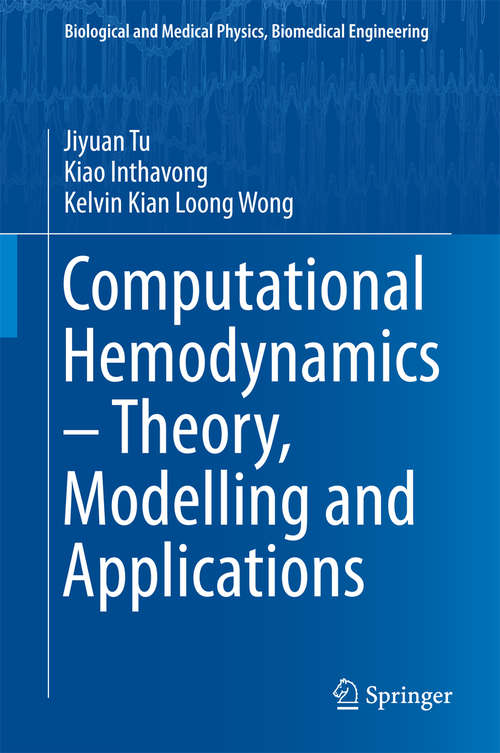 Computational Hemodynamics - Theory, Modelling and Applications (Biological and Medical Physics, Biomedical Engineering)