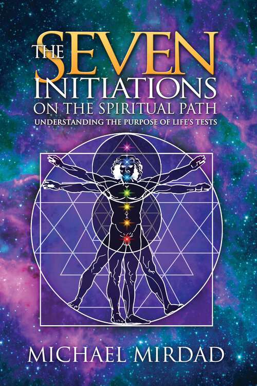Book cover of The Seven Initiations on the Spiritual Path: Understanding the Purpose of Life's Tests