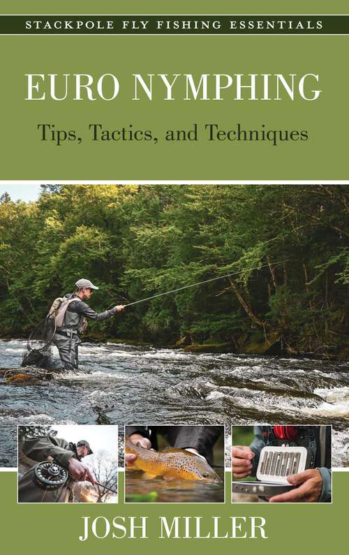 Book cover of Euro Nymphing: Tips, Tactics, and Techniques (Stackpole Fly Fishing Essentials)