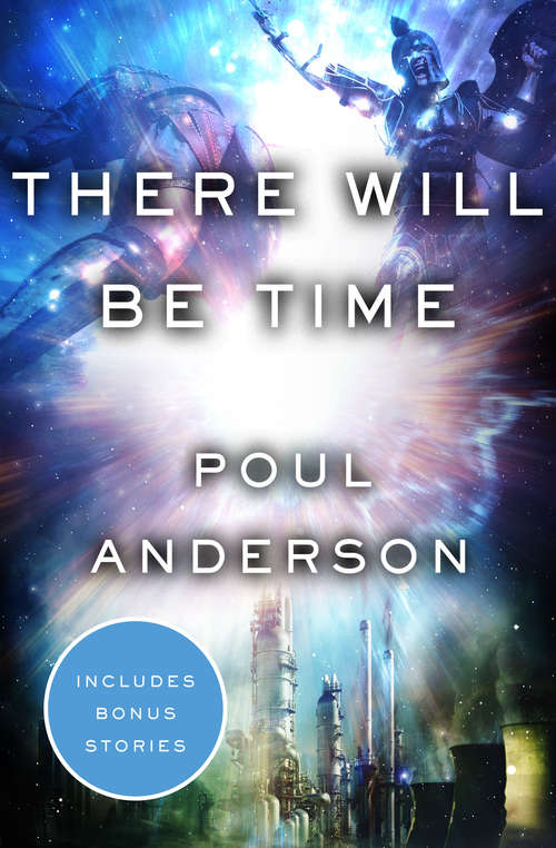 Book cover of There Will Be Time: There Will Be Time, The Enemy Stars, And Fire Time (Digital Original)
