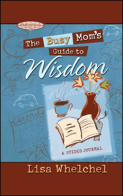 Book cover of The Busy Mom's Guide to Wisdom GIFT