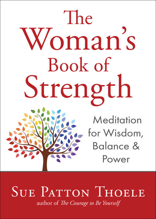 Book cover of The Woman's Book of Strength: Meditations for Wisdom, Balance & Power