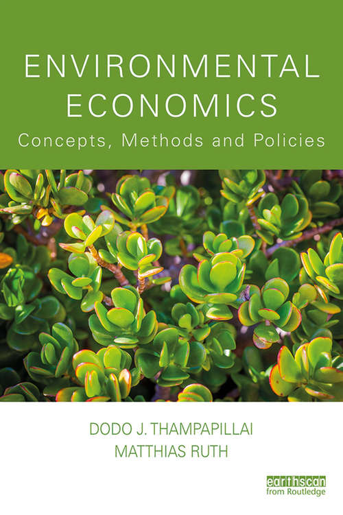 Environmental Economics: Concepts, Methods and Policies (New Horizons In Environmental Economics Ser.)