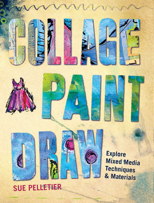 Book cover of Collage, Paint, Draw
