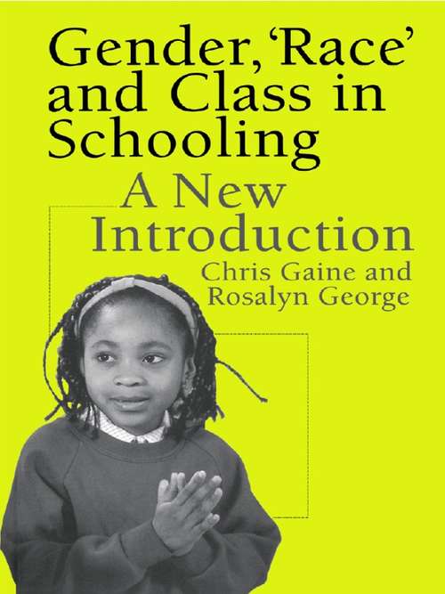 Gender, 'Race' and Class in Schooling: A New Introduction