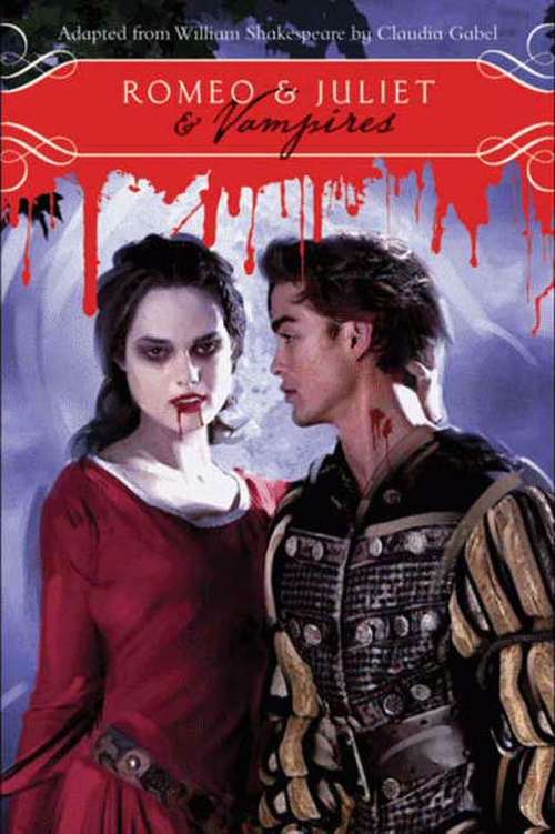 Book cover of Romeo & Juliet & Vampires