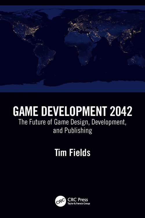 Book cover of Game Development 2042: The Future of Game Design, Development, and Publishing