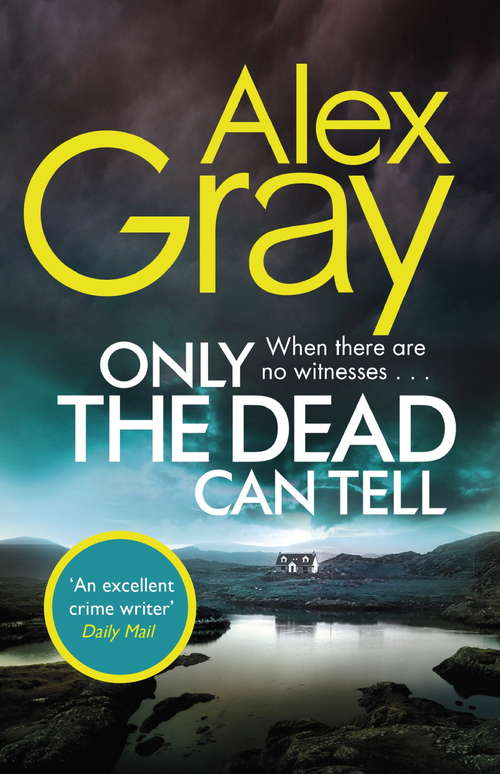 Book cover of Only the Dead Can Tell: Book 15 in the Sunday Times bestselling detective series (DSI William Lorimer #15)