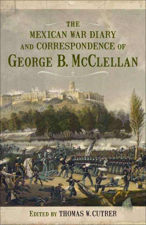 Book cover of The Mexican War Diary and Correspondence of George B. McClellan
