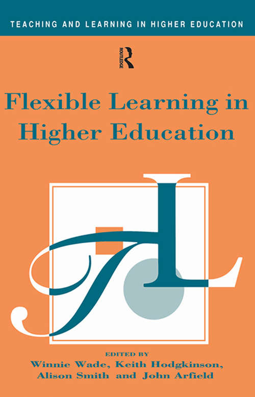 Flexible Learning in Higher Education (Teaching And Learning In Higher Education Ser.)
