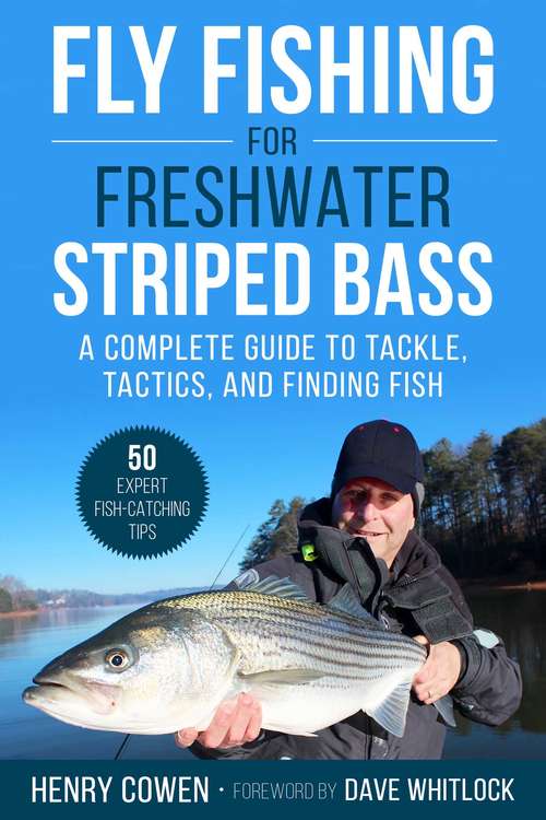 Book cover of Fly Fishing for Freshwater Striped Bass: A Complete Guide to Tackle, Tactics, and Finding Fish