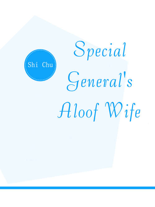 Special General's Aloof Wife: Volume 3 (Volume 3 #3)