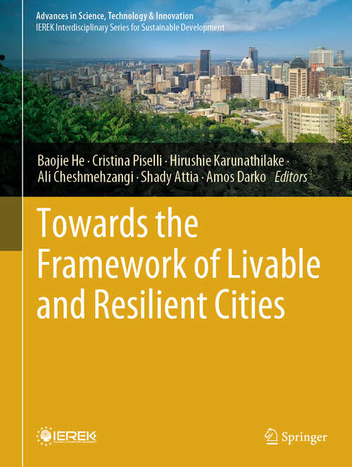 Book cover of Towards the Framework of Livable and Resilient Cities (Advances in Science, Technology & Innovation)