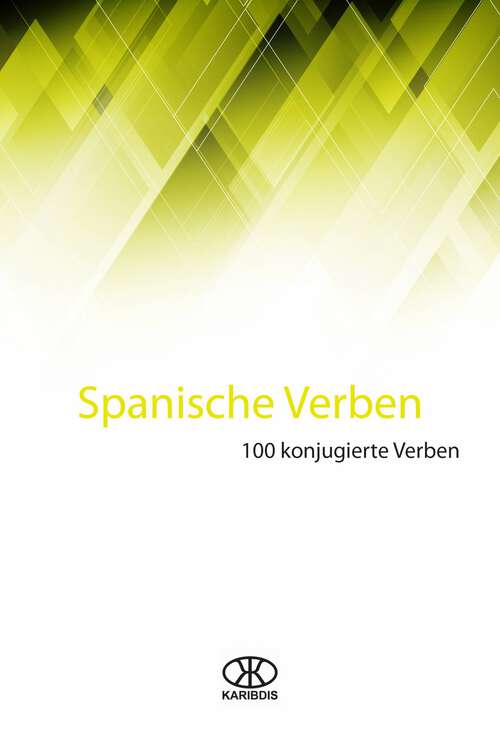 Book cover of Spanische Verben: 100 Verben Serie - Band 3