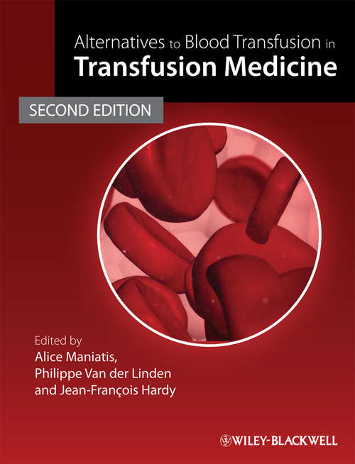 Alternatives to Blood Transfusion in Transfusion Medicine