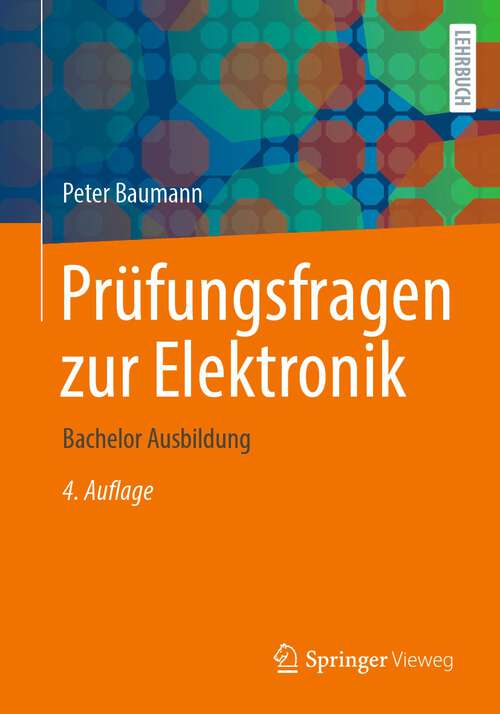 Book cover of Prüfungsfragen zur Elektronik: Bachelor Ausbildung (4. Aufl. 2023)