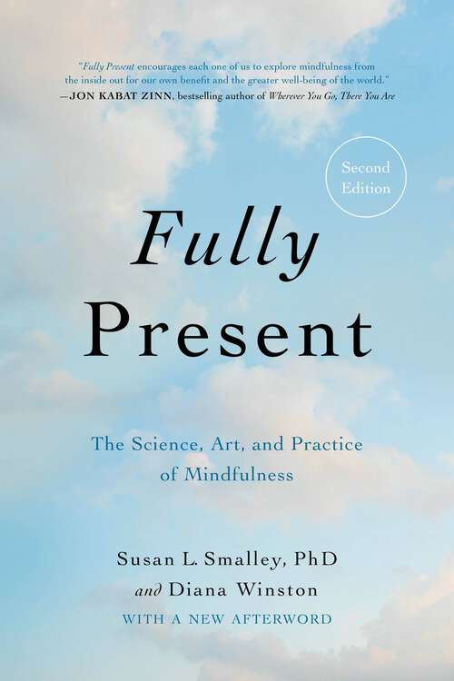 Book cover of Fully Present: The Science, Art, and Practice of Mindfulness