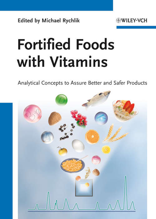Fortified Foods with Vitamins: Analytical Concepts to Assure Better and Safer Products