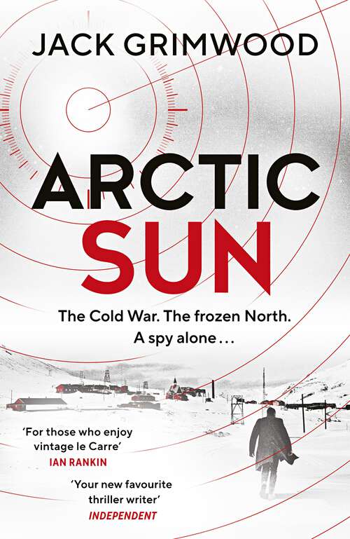 Book cover of Arctic Sun: The intense and atmospheric Cold War thriller from award-winning author of Moskva and Nightfall Berlin (Tom Fox Trilogy #3)