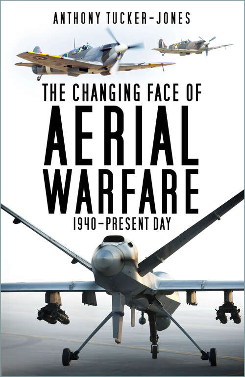 Book cover of The Changing Face of Aerial Warfare: 1940-Present Day