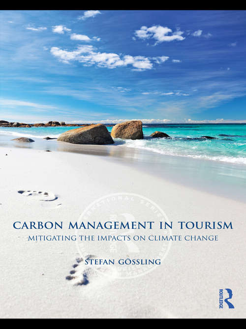 Carbon Management in Tourism: Mitigating the Impacts on Climate Change