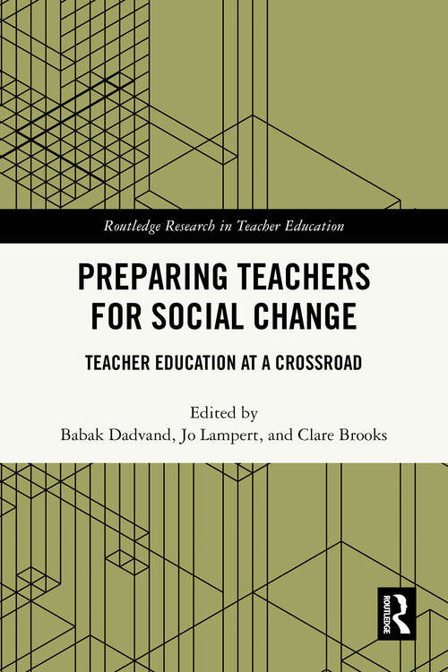 Book cover of Preparing Teachers for Social Change: Teacher Education at a Crossroad (1) (Routledge Research in Teacher Education)