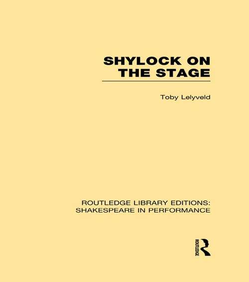 Book cover of Shylock on the Stage (Routledge Library Editions: Shakespeare in Performance)