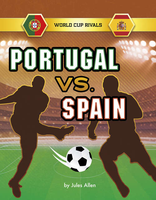 Portugal vs. Spain (World Cup Rivals Ser.)