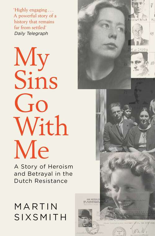 Book cover of My Sins Go With Me: A Story of Heroism and Betrayal in the Dutch Resistance