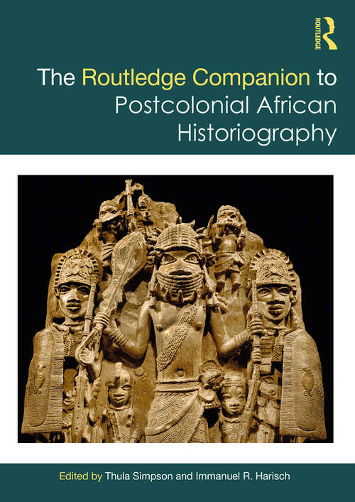 Book cover of The Routledge Companion to Postcolonial African Historiography (1) (Routledge Companions)