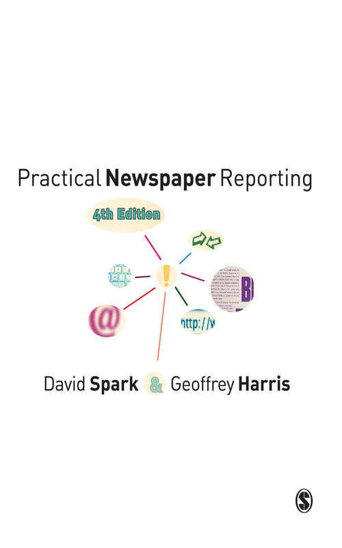 Book cover of Practical Newspaper Reporting (Fourth Edition)