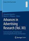 Advances in Advertising Research: Communicating, Designing and Consuming Authenticity and Narrative (European Advertising Academy)