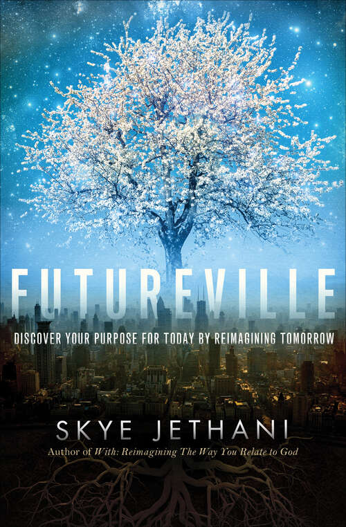 Book cover of Futureville: Discover Your Purpose for Today by Reimagining Tomorrow