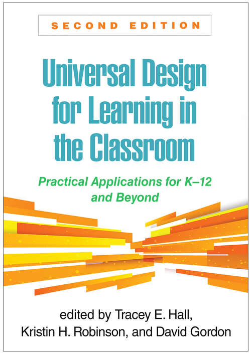 Book cover of Universal Design for Learning in the Classroom: Practical Applications for K-12 and Beyond (Second Edition)
