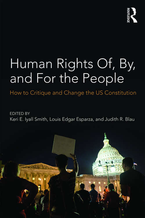 Human Rights Of, By, and For the People: How to Critique and Change the US Constitution