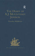 The Diary of A.J. Mounteney Jephson: Emin Pasha Relief Expedition, 1887–1889 (Hakluyt Society, Extra Series)