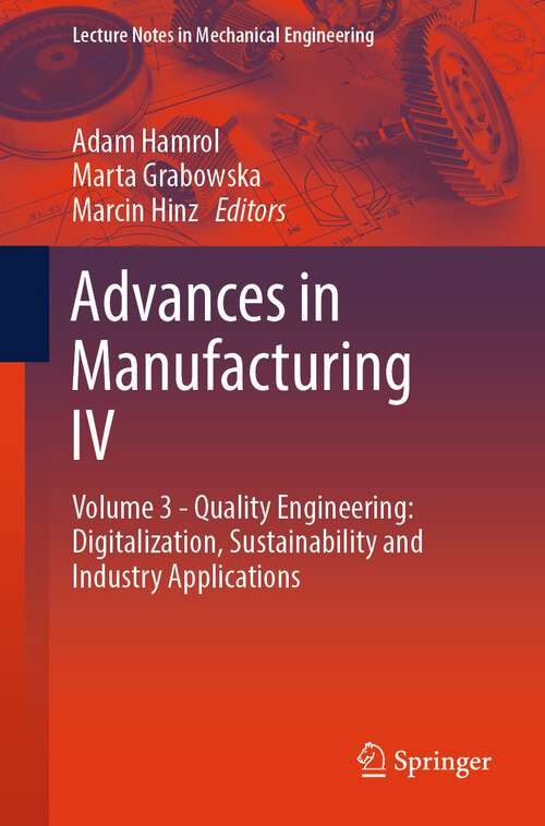 Book cover of Advances in Manufacturing IV: Volume 3 - Quality Engineering: Digitalization, Sustainability and Industry Applications (2024) (Lecture Notes in Mechanical Engineering)